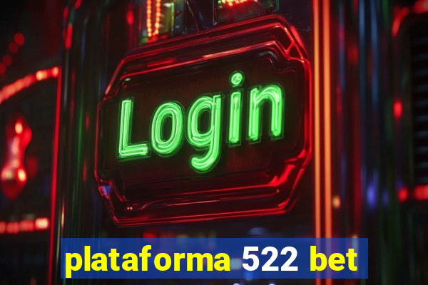 plataforma 522 bet